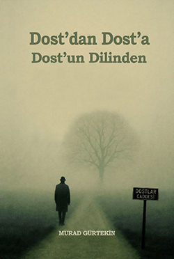 Dost'dan Dost'a Dost'un Dilinden